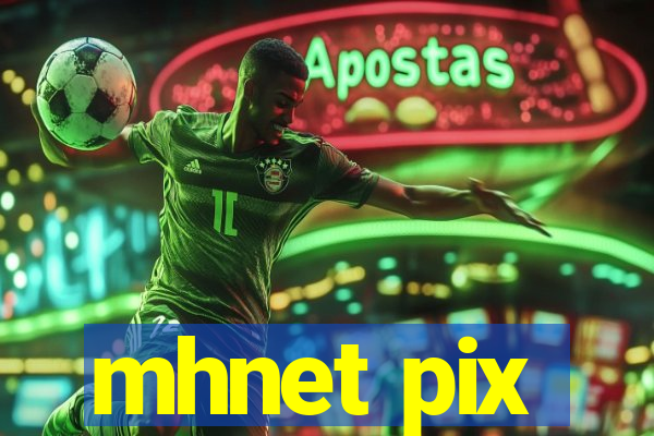 mhnet pix